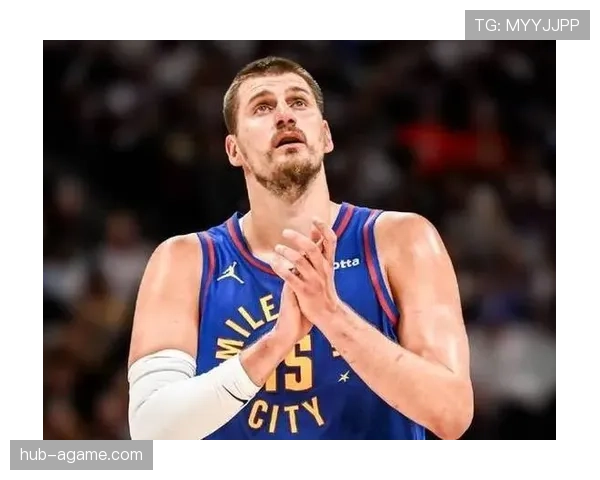 约基奇挡拆制造内线错位较上季更稳提升回合效率